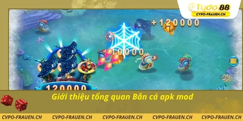 Giới thiệu tổng quan Bắn cá apk mod