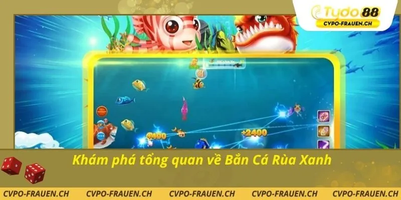 Khám phá tổng quan về Bắn Cá Rùa Xanh