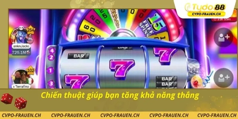 Chiến thuật giúp bạn tăng khả năng thắng