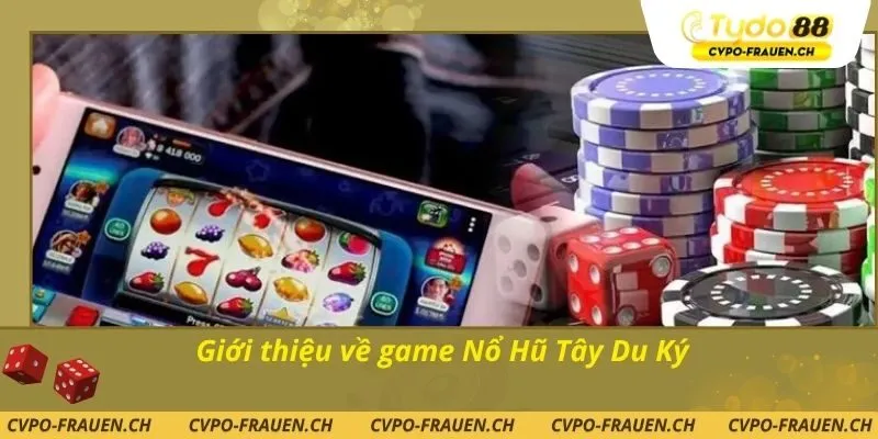 Giới thiệu về game Nổ Hũ Tây Du Ký