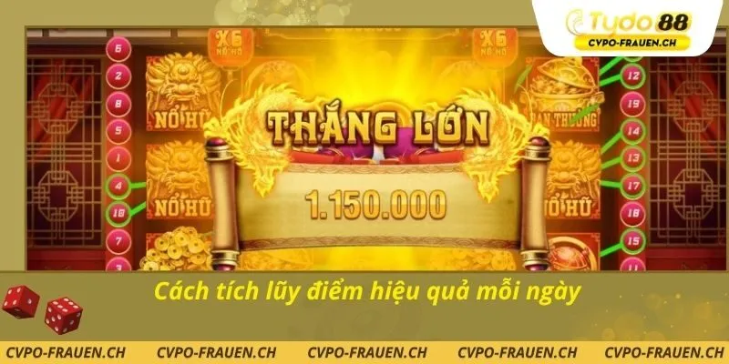 Cách tích lũy điểm hiệu quả mỗi ngày