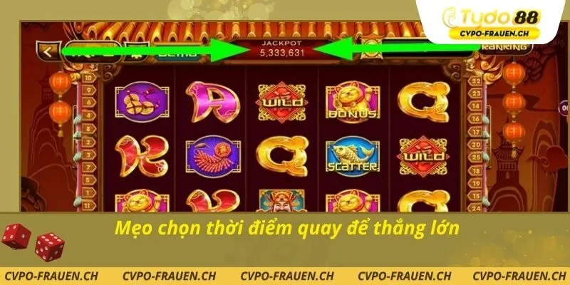 Mẹo chọn thời điểm quay để thắng lớn