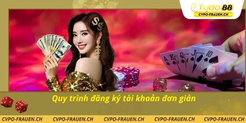 Quy trình đăng ký tài khoản đơn giản