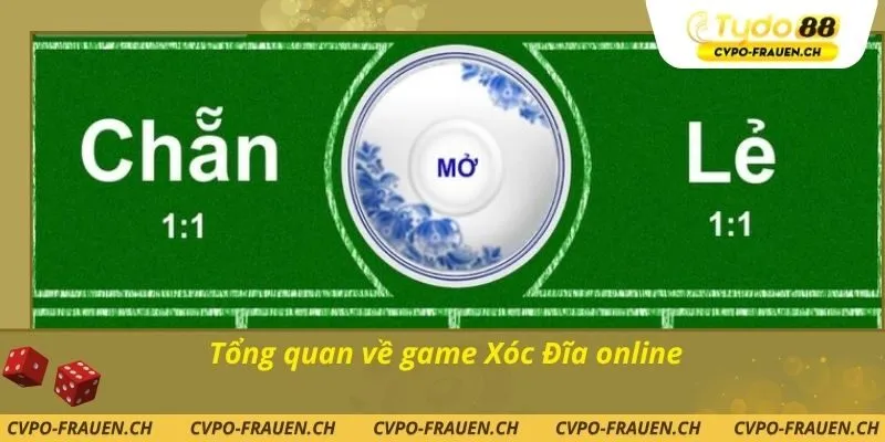 Tổng quan về game Xóc Đĩa online