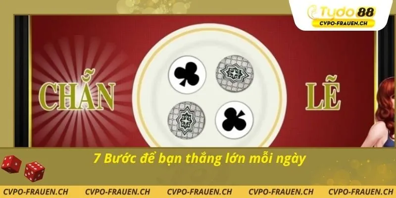 7 Bước để bạn thắng lớn mỗi ngày